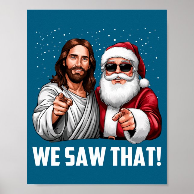 Poster We Saw That Jesus And Santa Funny Christmas Christ (Devant)
