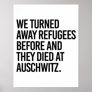 Poster We turned away refugees before and they died at Au