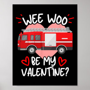 Poster Wee Woo Sois Ma Saint-Valentin Camion de Pompiers