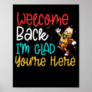 Poster Welcome back I'm Glad You're Here back To School