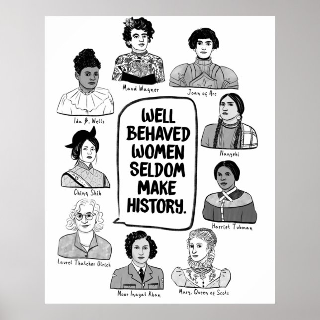 Poster Well Behaved Women Seldom Make History (Devant)