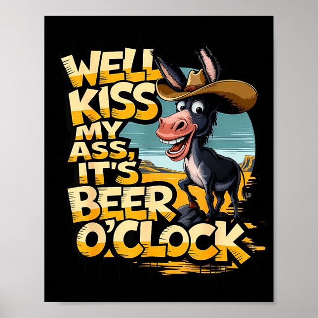 Poster Well Kiss My It's Beer O' Clock Drinking Beer  (Devant)