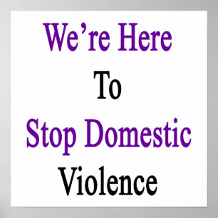 Poster We're Here To Stop Domestic Violence