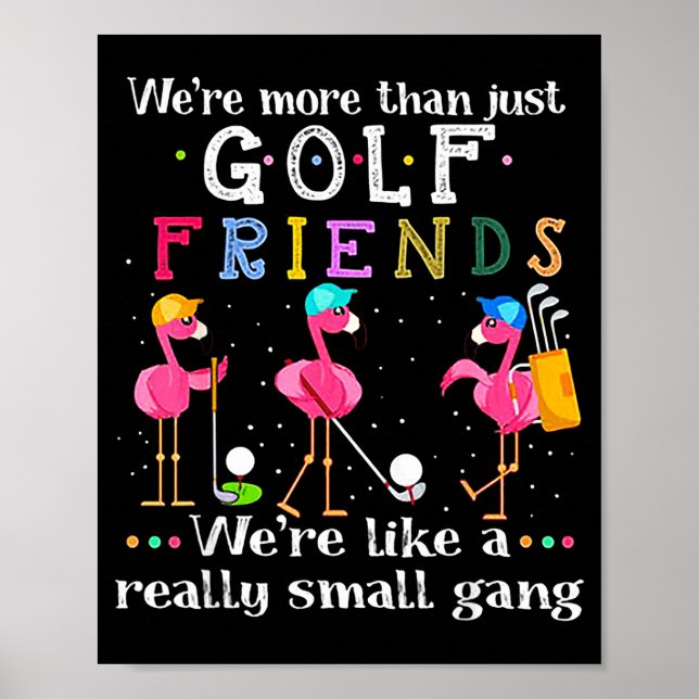 Poster We're More Than Just Golf Friends Shirt Flamingo  (Devant)