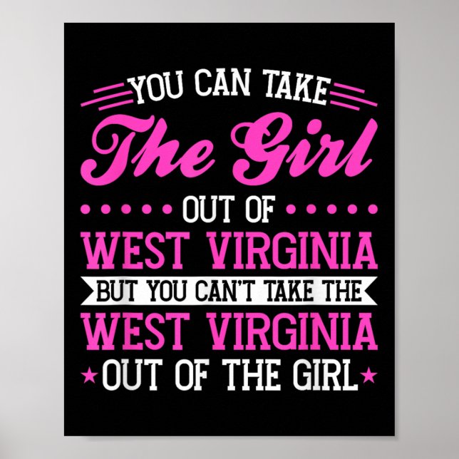 Poster West Virginia Girl Can't Take Out The West Virgini (Devant)