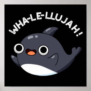 Poster Wha-le-llujah Amusant Animal Whale Pun Dark BG