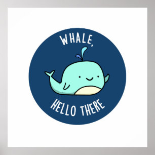Poster Whale Hello There Funny Whale Pun
