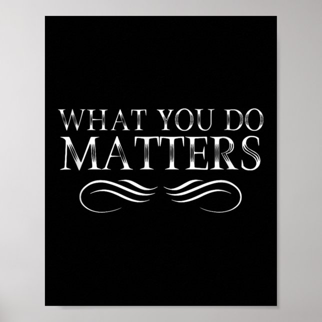 Poster What You Do S Insring Motivational Sitive  (Devant)