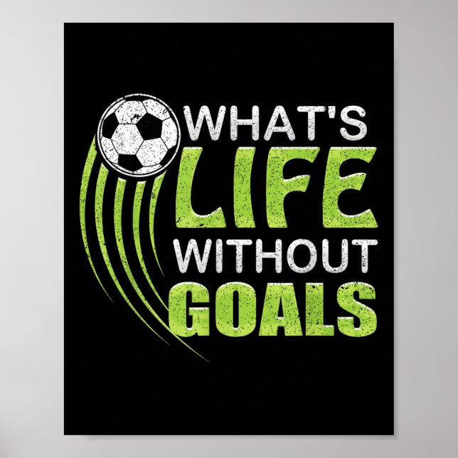 Poster What's Life Without Goals Soccer Football  (Devant)