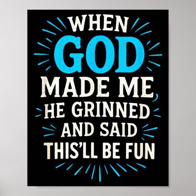 Poster When God Made Me - Christian Humor  (Devant)