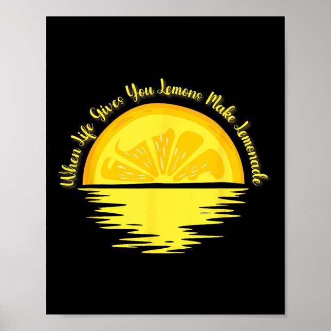 Poster When Life Gives You Lemons Make... - Lemonade  (Devant)