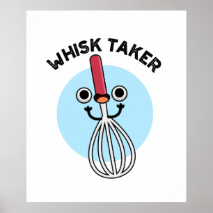 Poster Whisk Prenez Funny Baking Pun
