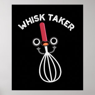Poster Whisk Take Funny Baking Pun Dark BG
