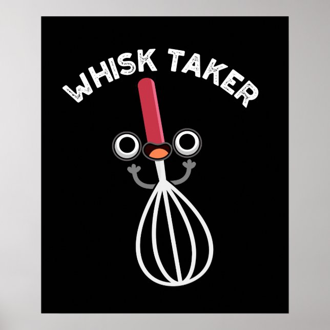 Poster Whisk Take Funny Baking Pun Dark BG (Devant)