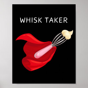 Poster Whisk Taker Wall Art