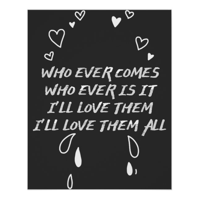 Poster Who Ever Comes I’ll Love Them All (Devant)