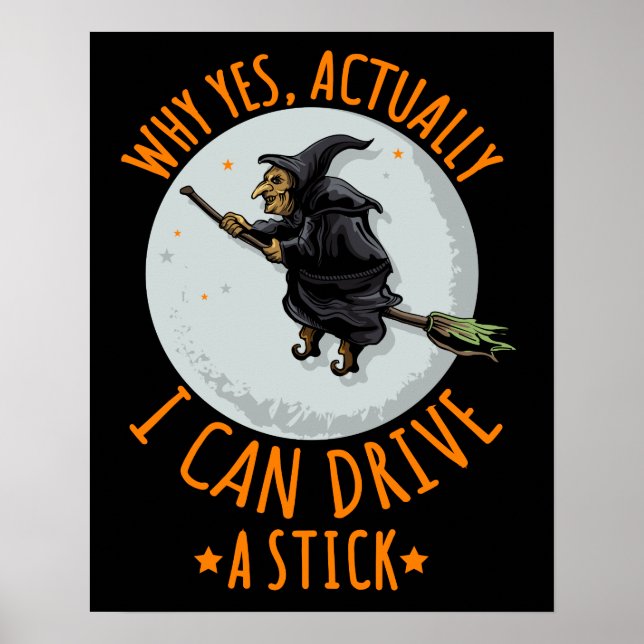Poster Why yes Actually I Can Drive A Stick Funny Witch (Devant)