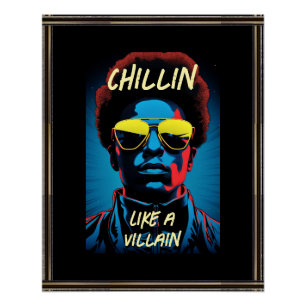 Poster wie ein Bösewicht chillen