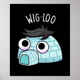 Poster Wig-loo Igloo Drôle de Calembour Fond Sombre