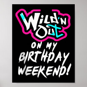 Poster Wildn Out Sur Mon Anniversaire Week-End Fun Cute V