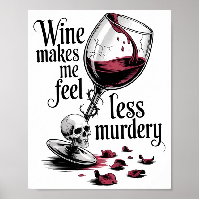 Poster Wine Make Me Feel Less Murdery Funny Gothic Witch  (Devant)