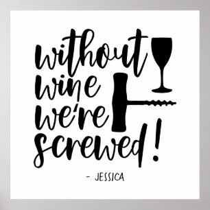 Poster Without Wine We're Screwed Funny Wine Lover Saying