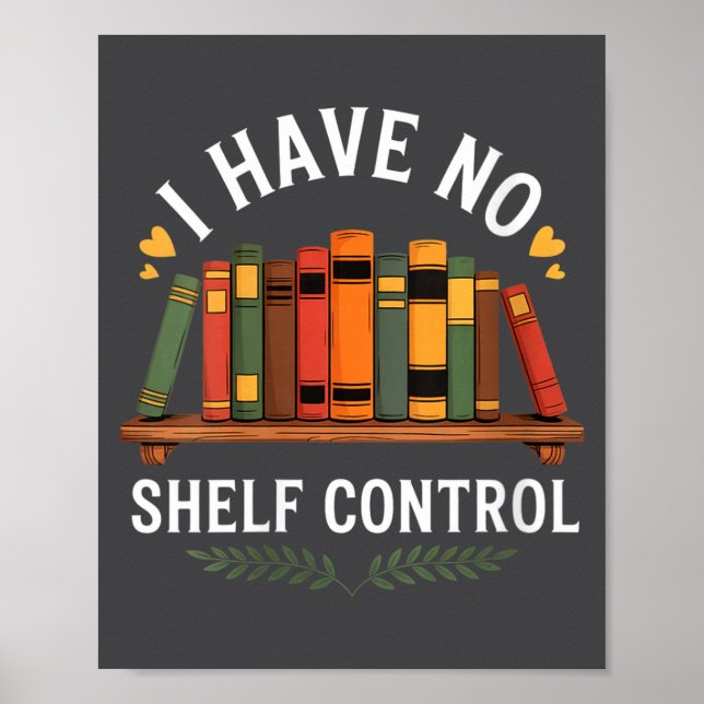 Poster Womens I Have No Shelf Control Funny Book Lover Re (Devant)