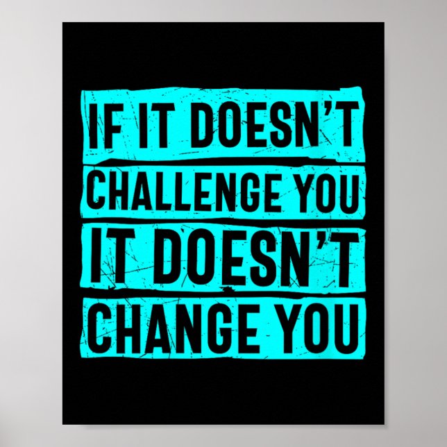 Poster Womens If It Doesn't Challenge You Doesn't Change  (Devant)