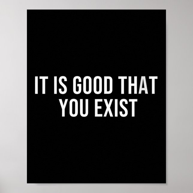 Poster Womens It Is Good That You Exist V-neck  (Devant)
