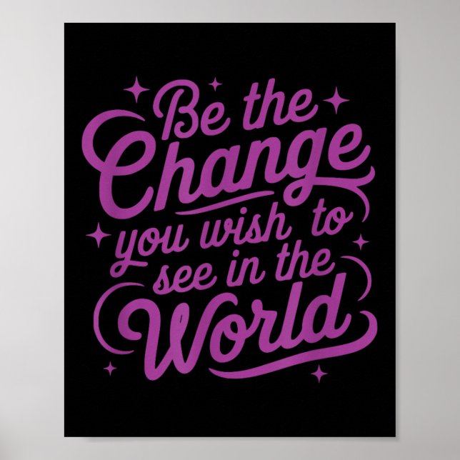 Poster Womens Motivation Be The Change You Wio See In The (Devant)
