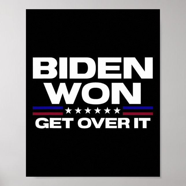 Poster Won Get Over It Patriotic Pro Joe Anti Trump Funny (Devant)