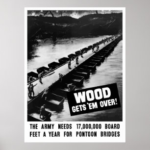 Poster Wood Gets 'Em Over -- WW2