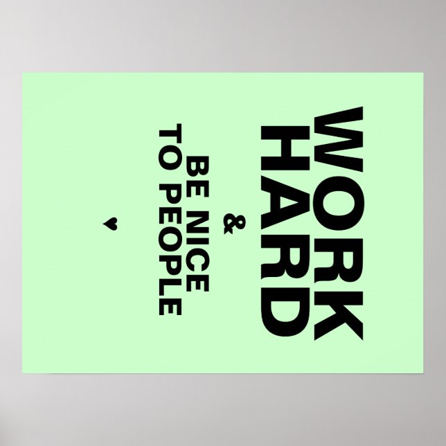Poster Work Hard & Be Nice To People Poster: Green (Devant)