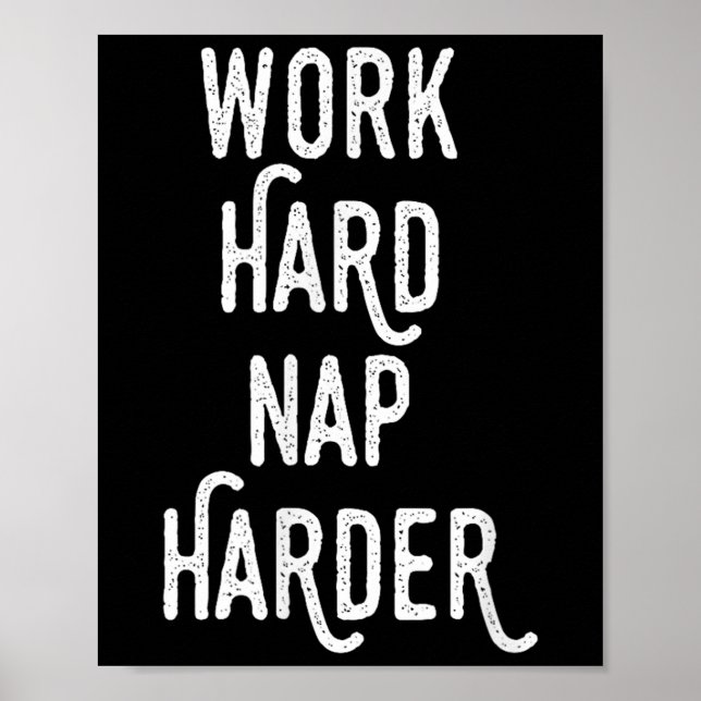 Poster Work Hard Nap Harder _ Funny Motivational Quote Sh (Devant)