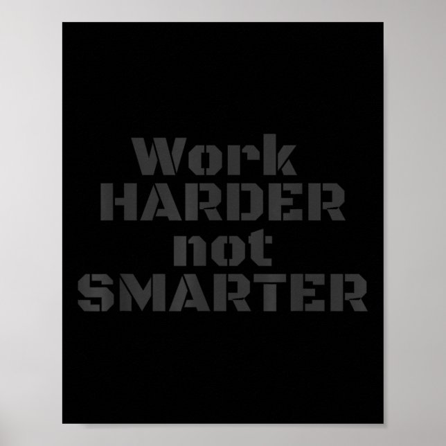 Poster Work Harder Not Smarter Sarcastic Stud People  (Devant)