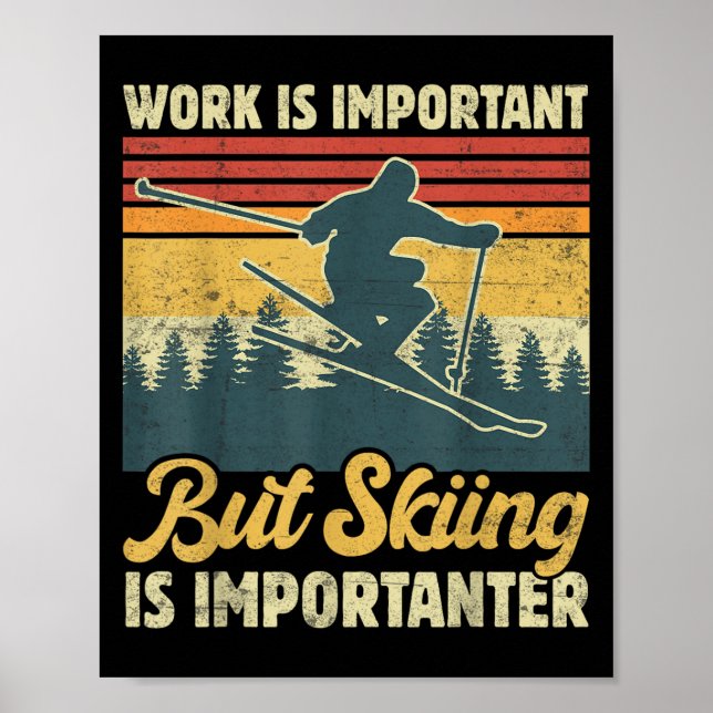 Poster Work Is Important But Skiing Is Importanter - Funn (Devant)