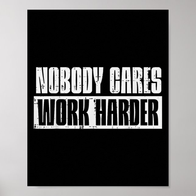 Poster Workout Nobody Cares Work Harder Gym Motivation Me (Devant)