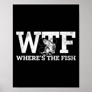 Poster Wtf - Où est le poisson amusant cadeau de pêche