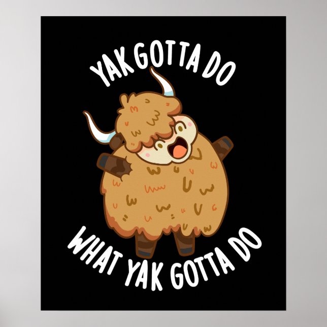 Poster Yak Gotta Faire Ce Que Yak Doit Faire Pun Dark BG (Devant)