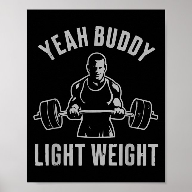 Poster Yeah Buddy Light Weight Bodybuilding Gym Weightlif (Devant)