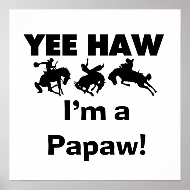 Poster Yee Haw Je suis un T-shirts et cadeaux Papaw (Devant)