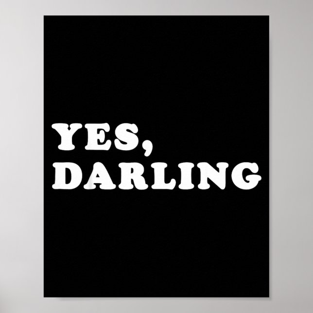 Poster Yes Darling Funny Shirt Gift For Valentine  (Devant)