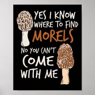 Poster Yes I Know Where To Find The Morels