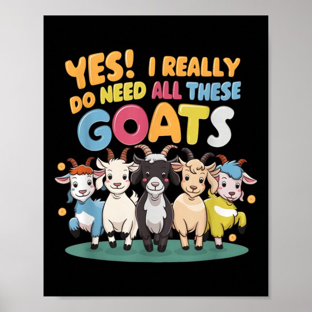 Poster Yes I Really Do Need All These Goats Farm Animal L (Devant)