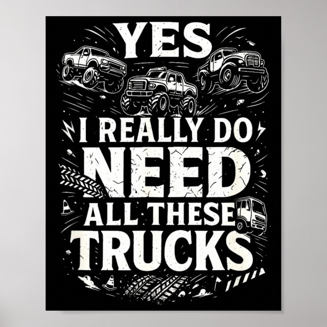 Poster Yes I Really Do Need All These Trucks Garage Funny (Devant)