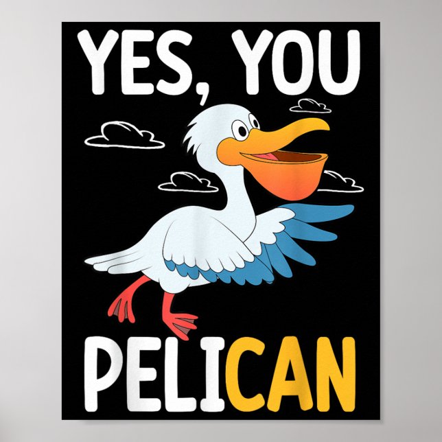 Poster Yes You Pelican Waterbird School Motivation Teache (Devant)