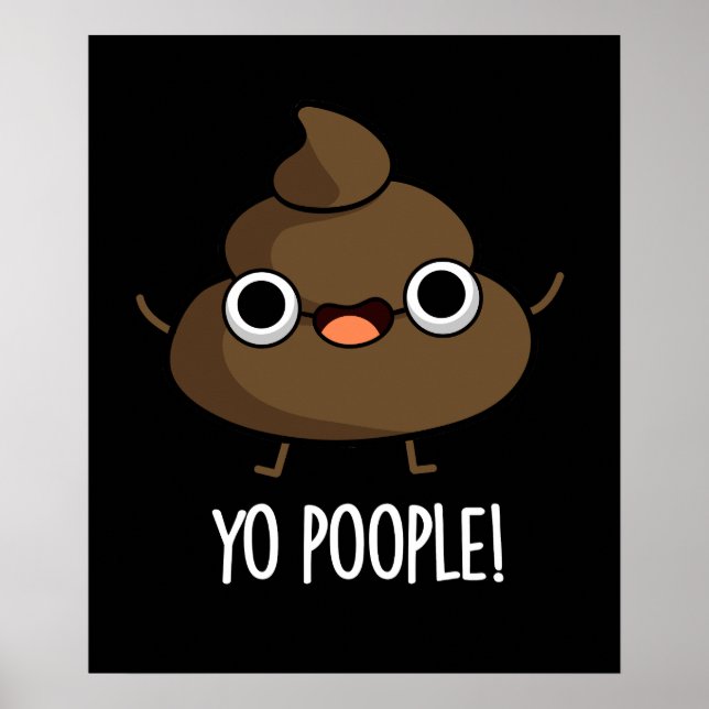 Poster Yo Popeople Funny Poop Pun Dark BG (Devant)