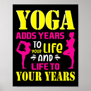 Poster Yoga Ajoute des Années à Votre Vie Citation de Méd