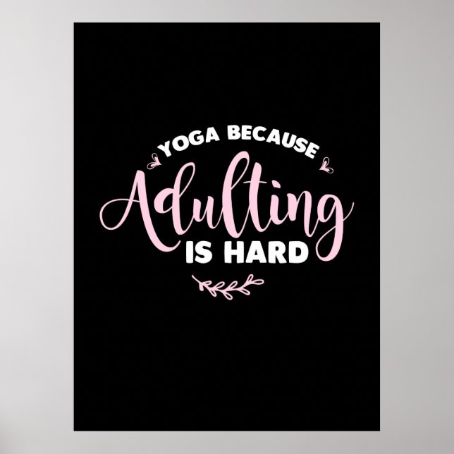 Poster Yoga Lover | Yoga Parce Que L'Adulte Est Dur (Devant)