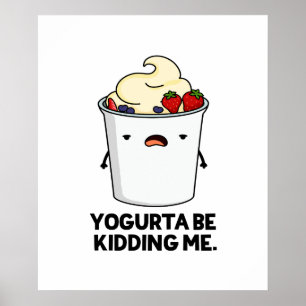 Poster Yogurta Soit M'Enlever Drôle Yogourt Pun